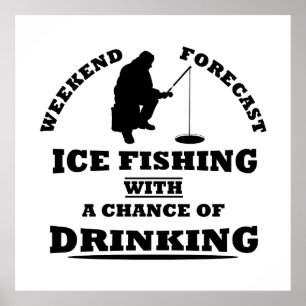 Lustige Zitate über Eisangeln und Trinkerliebhaber Poster