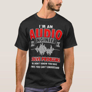 Lustige Zitate von Audioingenieuren Ich löse Probl T-Shirt