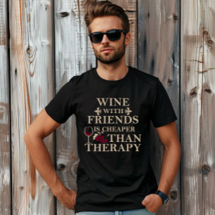 Lustige Zitate von Weintrinkern und Freunden T-Shirt