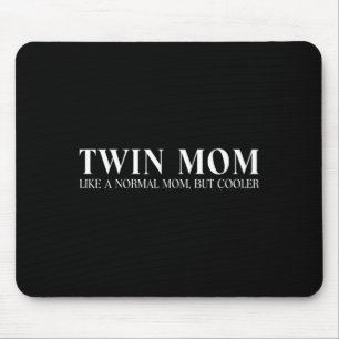 Lustige Zwillingsmutter wie eine normale Mutter, a Mousepad