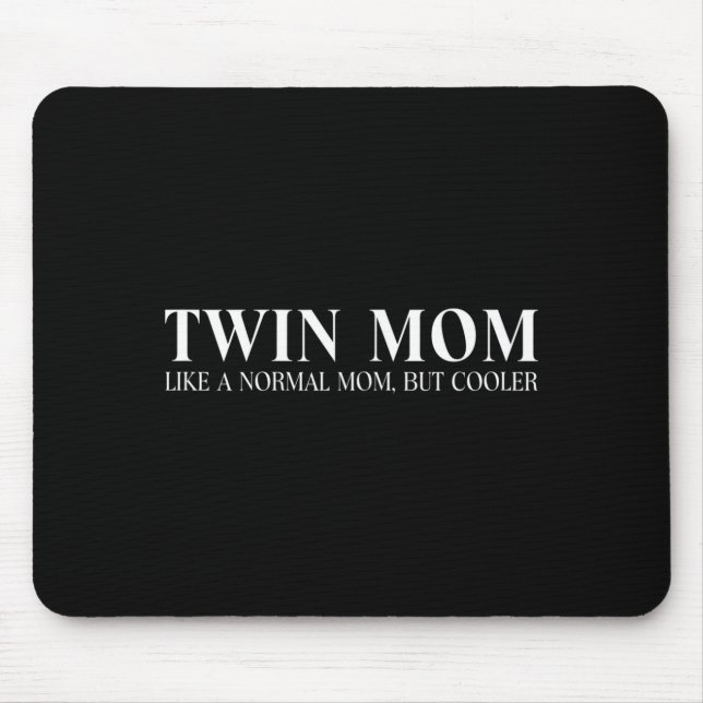 Lustige Zwillingsmutter wie eine normale Mutter, a Mousepad (Vorne)