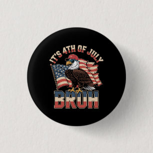Lustiger 4. Juli Bruh Patriotischer Adler Button