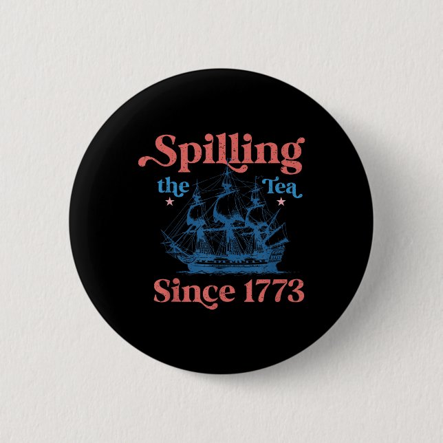 Lustiger 4. Juli, der den Tee seit 1773 verschütte Button (Vorderseite)