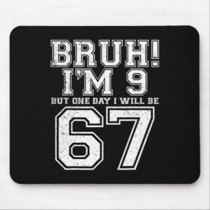 Lustiger 67 Sechs Sieben Teen Bruh Neun 9 Geburtst Mousepad