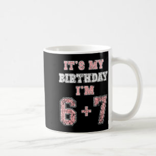Lustiger 6 7 13. Geburtstag Sechs Sieben Teenager Kaffeetasse