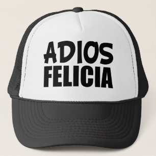 Lustiger abgelegener Felicia Hut Adios-Felicias Truckerkappe
