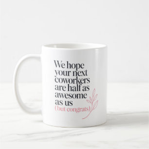 Lustiger Abschiedsgruß für Kollegen zum neuen Job Kaffeetasse