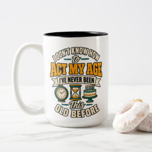 Lustiger Akt Mein Alter Geburtstags-T-Shirt Zweifarbige Tasse