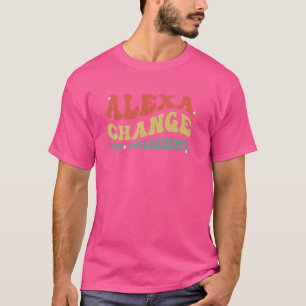 Lustiger Alexa Ändere den Präsidenten Politisches T-Shirt