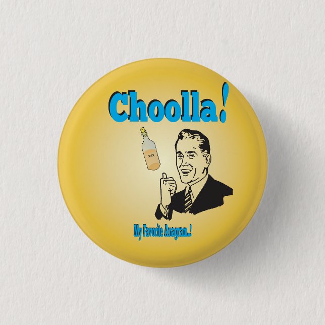 Lustiger Alkohol-Anagramm-Humor Button (Vorderseite)