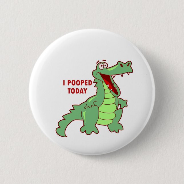 Lustiger Alligator heute gekackt Button (Vorderseite)