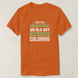 Lustiger Alter Kerl Coloring T-Shirt