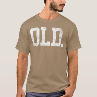 Lustiger alter Mann Senioren Humor Vater Opa Freun T-Shirt