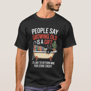 Lustiger Alter Witz Älter Werden Rückkehr Katze Wa T-Shirt