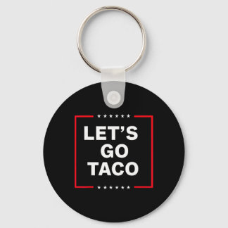 Lustiger Anti-Trump-Taco, Los geht's Taco  Schlüsselanhänger
