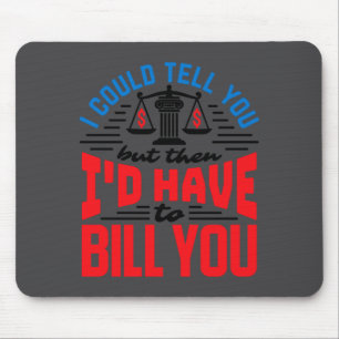 Lustiger Anwalt, den ich dir erzählen könnte, aber Mousepad