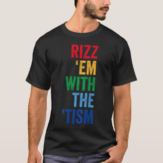Lustiger Autismus Autistischer Rizz Em Mit Dem Tis T-Shirt