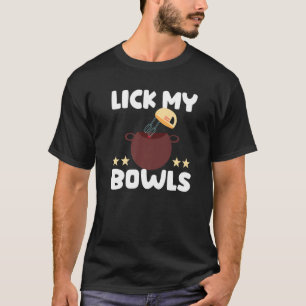Lustiger Bäcker leck meine Schüsseln T-Shirt