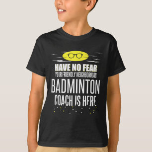 Lustiger Badminton-Trainer - Keine Angst! T-Shirt