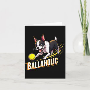 Lustiger Ballaholic Boston Terrier Hund jagt Bosti Karte