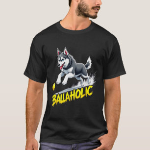Lustiger Ballaholic Sibirischer Husky Hund jagt Ba T-Shirt