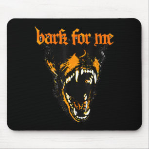 Lustiger Bark für mich Gruselige Hunde Liebhaber f Mousepad