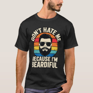 Lustiger Bart Hass mich nicht, weil ich bärtig bin T-Shirt