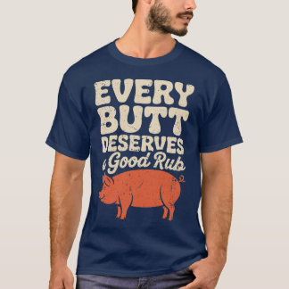 Lustiger BBQ-Koch. Jeder Po verdient eine gute Mas T-Shirt