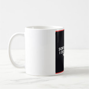 Lustiger Becher - Entschuldigung, dass ich zu spät Kaffeetasse