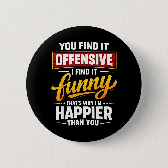 Lustiger beleidigender Humor Sarkastischer Glückli Button (Vorderseite)
