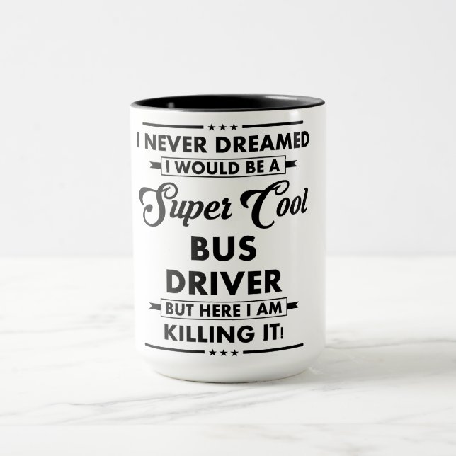 Lustiger Beruf/Beruf Super Cooler Busfahrer Tasse (Zentrum)