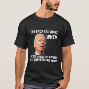 Lustiger Biden Das Gesicht, das du machst, wenn Ru T-Shirt