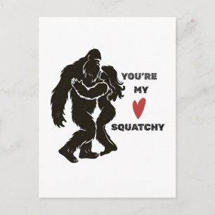 Lustiger BigFoot „Du bist mein Squatchy“ Romantisc Postkarte
