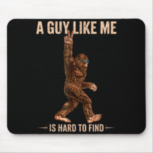 Lustiger Bigfoot Ein Typ Wie Ich Ist Schwer Zu Fin Mousepad