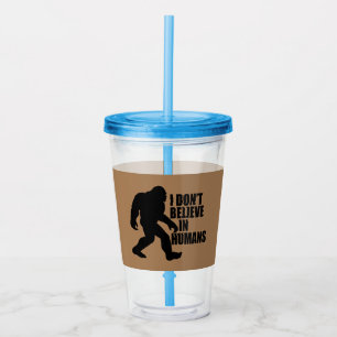 Lustiger Bigfoot - Ich glaube nicht an Menschen Acryltrinkbecher