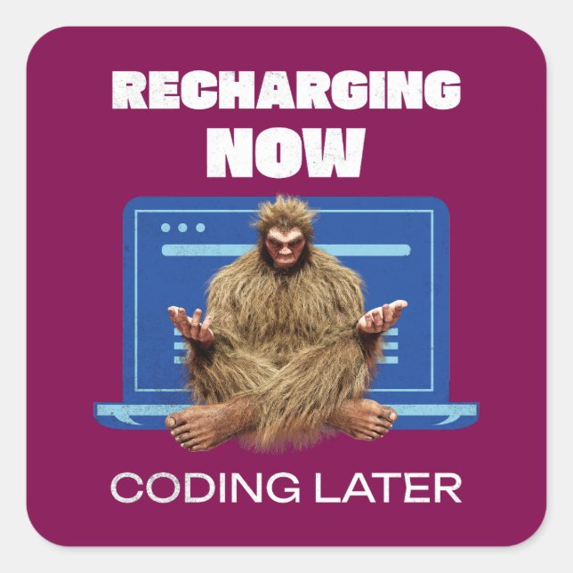 Lustiger Bigfoot-Programmierer lädt sich später zu Quadratischer Aufkleber (Vorderseite)
