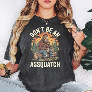 Lustiger Bigfoot Sasquatch Sei Kein Assquatch T-Shirt