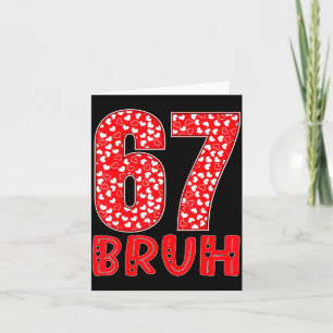 Lustiger Bruh 67 Six Seven Meme Valentinstag Männe Karte