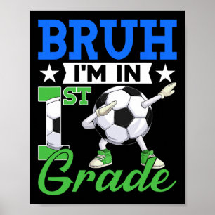 Lustiger Bruh ich bin in der 1. Klasse Fußball Rüc Poster