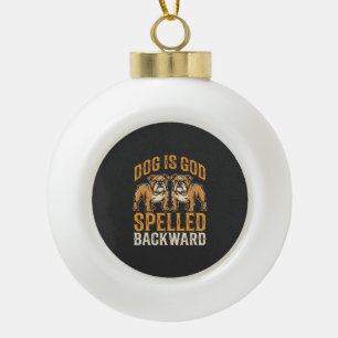 Lustiger Bulldogge Hund Ist Gott Rückwärts Geschri Keramik Kugel-Ornament