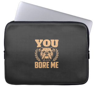 Lustiger Bulldogge Hund Langweilst Du Mich Design Laptopschutzhülle
