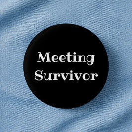 Lustiger Büro-Anstecker für Meeting-Überlebende Button