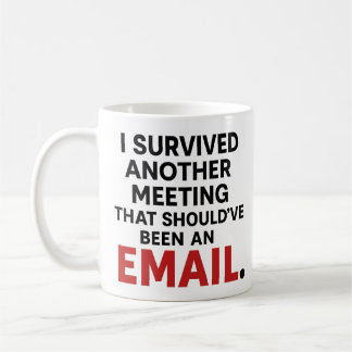 Lustiger Bürobecher – Besprechung, die eine E-Mail Kaffeetasse