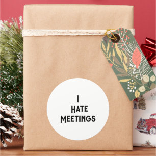 Lustiger Bürohumor Ich hasse Meetings Sarkastische Runder Aufkleber