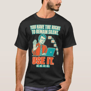 Lustiger Bürohumor - Sie haben das Recht zu schwei T-Shirt