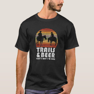 Lustiger Camping-Spruch Pferd Trail Reiten für Män T-Shirt