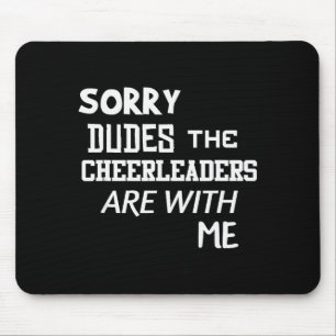 Lustiger Cheerleader-Bruder Entschuldigung Jungs G Mousepad