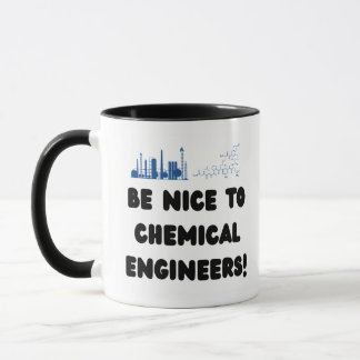 Lustiger Chemieingenieur — Seid nett zu ChemE Tasse