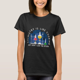 Lustiger Chemiker Chemie ist wie Kochen Wissenscha T-Shirt