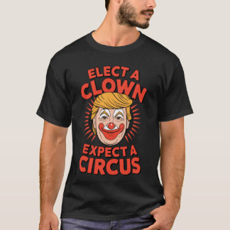 Lustiger Clown Wähle einen Clown Erwarte einen Zir T-Shirt